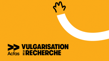 Acfas. Vulgarisation de la recherche